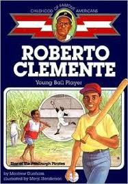 Roberto Clemente, Young Ball Player (Childhood of Famous Americans)