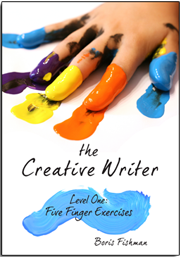 The Creative Writer, Level 1: Five Finger Exercises