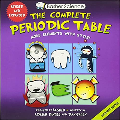 Basher Science: The Complete Periodic Table: All the Elements with Style! 