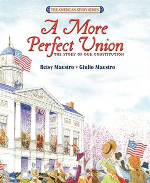 A More Perfect Union, The Story of Our Constitution