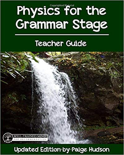 Physics for the Grammar Stage Teacher Guide/Quiz Book - Elemental Science