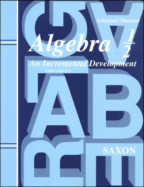 Saxon Algebra 1/2 Solutions Manual (3rd Edition)