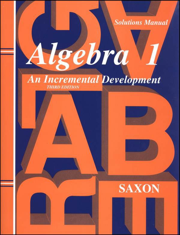 Saxon Algebra 1 Solutions Manual (3rd Edition)