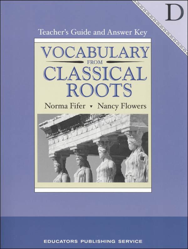 Vocabulary From Classical Roots Book D Teacher Guide & Answer Key