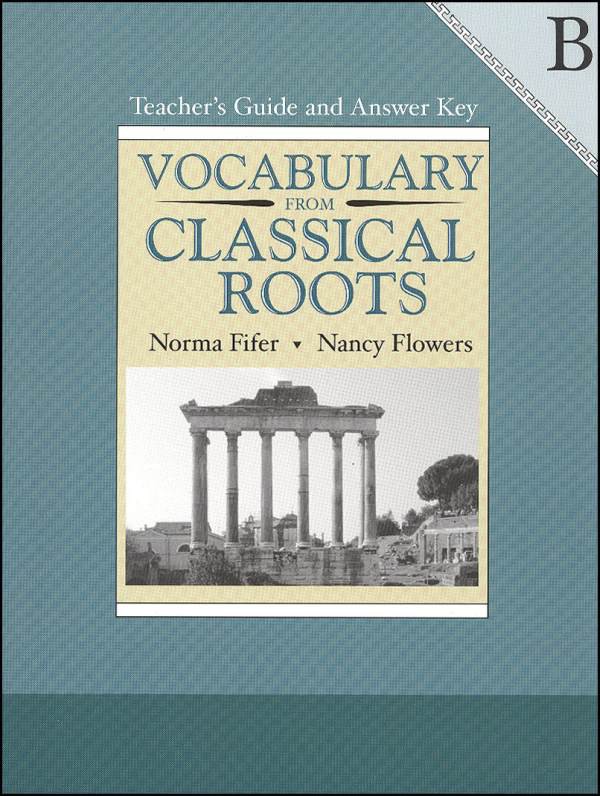 Vocabulary From Classical Roots Book B Teacher Guide & Answer Key