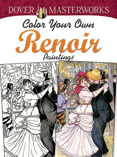 Dover Masterworks: Color Your Own Renoir Paintings