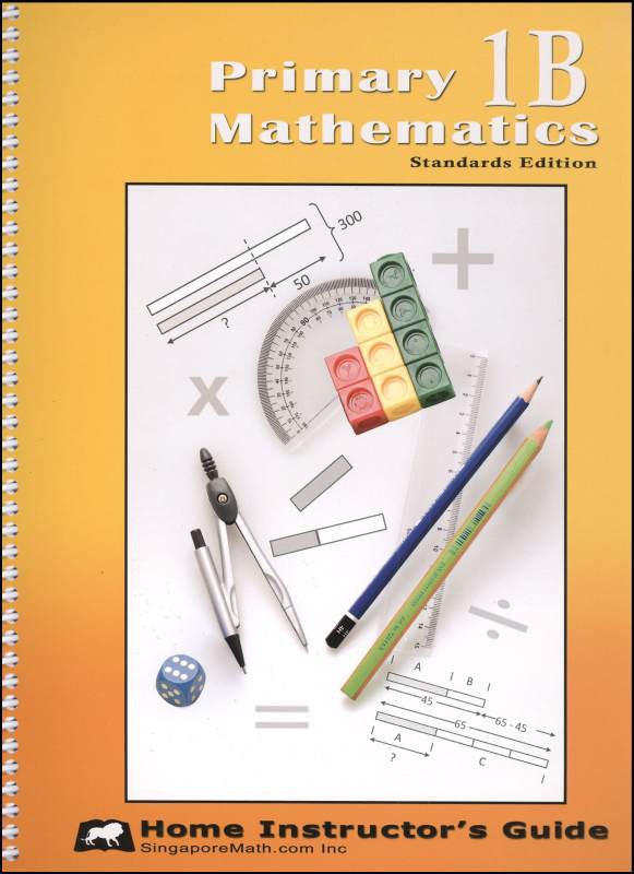 Singapore Primary Math Standards Edition Home Instructor's Guide 1B