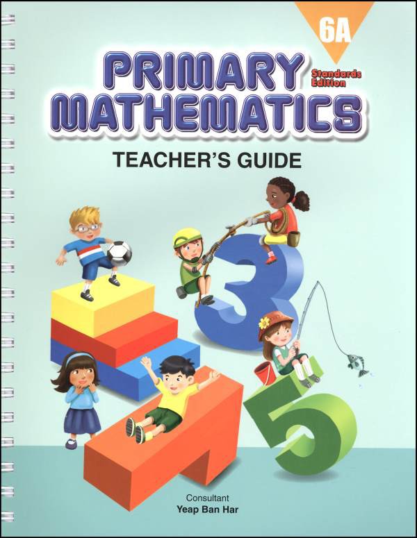 Singapore Primary Mathematics Standards Edition Teacher's Guide 6A