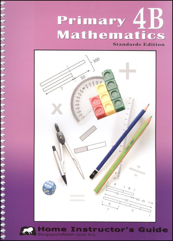 Singapore Primary Math Standards Edition Home Instructor's Guide 4B