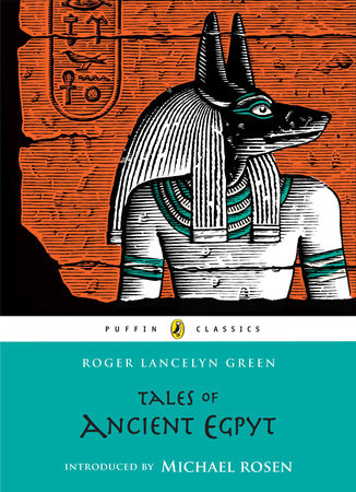 Tales of Ancient Egypt  By Roger Lancelyn Green