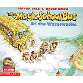 The Magic School Bus®  At the Waterworks