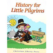 History For Little Pilgrims - Christian Liberty Press