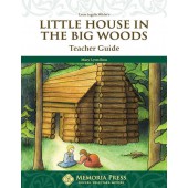 Little House in the Big Woods Teacher Guide-Memoria Press