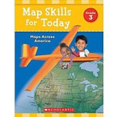 Scholastic Map Skills for Today: Maps Across America Grade 3