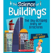 The Science of Buildings: The Sky-Scraping Story of Structures 