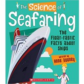 The Science of Seafaring: The Float-tastic Facts About Ships (The Science of Engineering) 