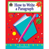 How to Write a Paragraph, Grades 6-8-Teacher Created Resources
