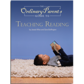 The Ordinary Parent's Guide to Teaching Reading