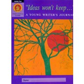 Ideas won't keep...": A Young Writer's Journal