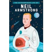 Extraordinary Life of Neil Armstrong, The