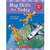 Scholastic Map Skills for Today: All Around the World Grade 6