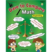 Dare to Compare Math: Beginning Workbook - Using Calculations to Make a Comparison & Come to a Decision (Grades 2-3) - The Critical Thinking Company