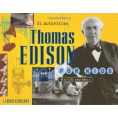 Thomas Edison for Kids: His Life and Ideas, 21 Activities -iPG