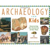 Archaeology for Kids: Uncovering the Mysteries of Our Past, 25 Activities - iPg
