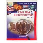 Focus on U.S. History: The Era of the Civil War and Reconstructi