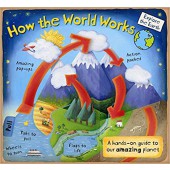 How the World Works: A Hands-On Guide to Our Amazing Planet