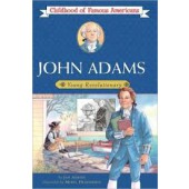John Adams: Young Revolutionary (Childhood of Famous Americans Series)