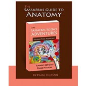 The Sassafras Guide to Anatomy  (Sassafras Science Adventures) Volume 2 - Elemental Science 