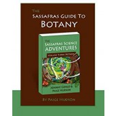 The Sassafras Guide to Botany  (Sassafras Science Adventures) Volume 3 - Elemental Science 