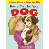 How to Care for Your Dog: A Color & Learn Guide for Kids