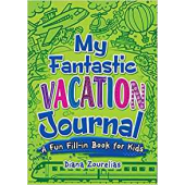 My Fantastic Vacation Journal: A Fun Fill-in Book for Kids (Dover Children's Activity Books) 