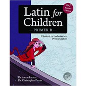 Latin for Children Primer B - Classical Academic Press