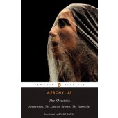 The Oresteia AGAMEMNON; THE LIBATION BEARERS; THE EUMENIDES By AESCHYLUS