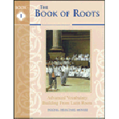 The Book of Roots: Advanced Vocabulary Building from Latin Roots