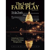 The Land of Fair Play: American Civics from a Christian Perspective - Student Text