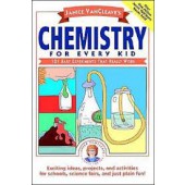 Janice Van Cleave's Chemistry for Every Kid