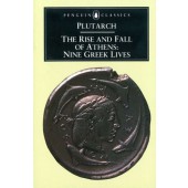 The Rise and Fall of Athens NINE GREEK LIVES By PLUTARCH