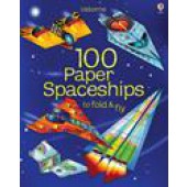 100 Paper Spaceships to Fold & Fly 