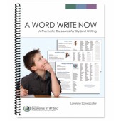 IEW A Word Write Now: A Thematic Thesaurus for Stylized Writing