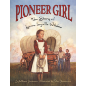 Pioneer Girl, the Story of Laura Ingalls Wilder